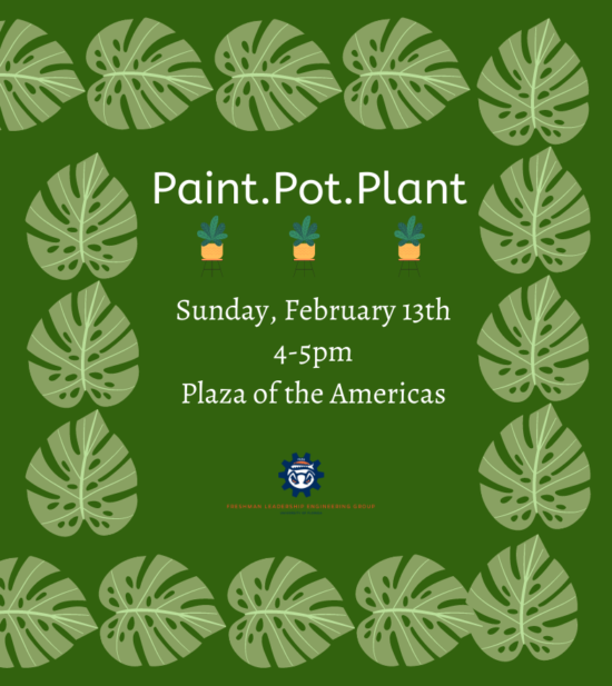 Paint. Pot. Plant Freshman Leadership Engineering Group